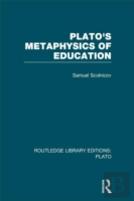 Plato 'S Metaphysics Of Education (Rle: Plato)