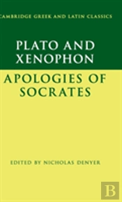 Plato: The Apology Of Socrates And Xenophon: The Apology Of Socrates