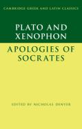 Plato: The Apology Of Socrates And Xenophon: The Apology Of Socrates