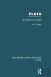 Plato: The Man And His Work (Rle: Plato)