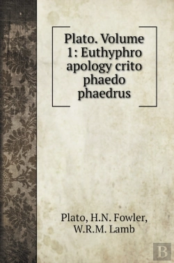 Bertrand.pt - Plato. Volume 1: Euthyphro Apology Crito