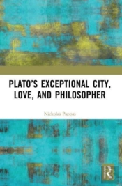 Platoâ€™S Exceptional City, Love, And Philosopher