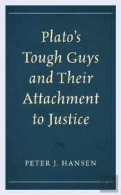 Platoâ€™S Tough Guys And Their Attachment To Justice