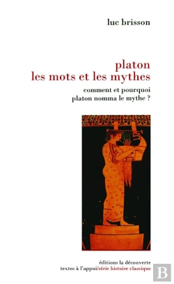 Bertrand.pt - Platon, Les Mots Et Les Mythes ; Comment Et Pourquoi Platon Nomma Le Mythe ?