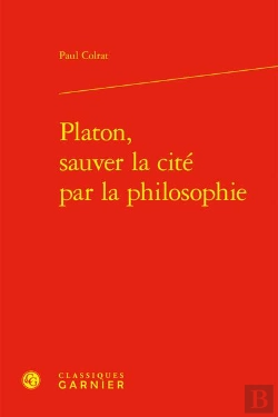 Bertrand.pt - Platon, Sauver La Cité Par La Philosophie
