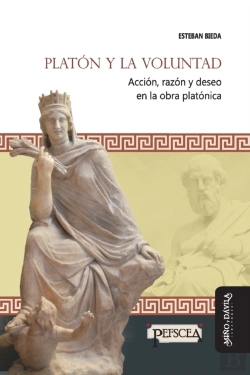 Bertrand.pt - Platon Y La Voluntad. Accion, Razon Y Deseo En La Obra Platonica