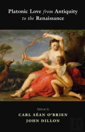 Platonic Love From Antiquity To The Renaissance