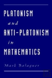Platonism And Anti-Platonism In Mathematics