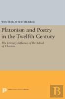 Platonism And Poetry In The Twelfth Century