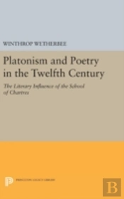 Platonism And Poetry In The Twelfth Century