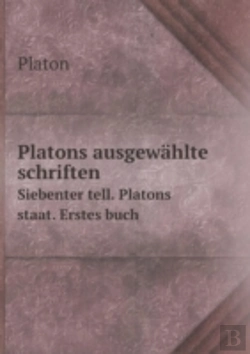 Bertrand.pt - Platons Ausgewahlte Schriften Siebenter Tell. Platons Staat. Erstes Buch
