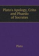 Plato'S Apology, Crito And Phaedo Of Socrates