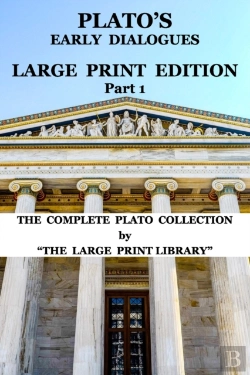 Bertrand.pt - Plato'S Early Dialogues - Large Print Edition - Part 1 (Translated)
