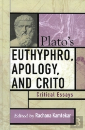 Plato'S Euthyphro, Apology, And Crito
