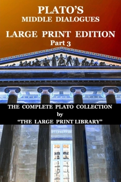 Bertrand.pt - Plato'S Middle Dialogues - Large Print Edition - Part 3