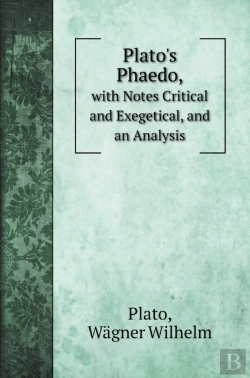 Bertrand.pt - Plato'S Phaedo,: With Notes Critical And