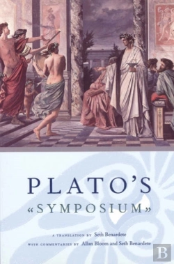Bertrand.pt - Plato`S Symposium Â€“ A Translation By Seth Benardete With Commentaries By Allan Bloom And Seth Benardete