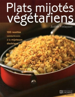 Bertrand.pt - Plats Mijotes Vegetariens 200 Delicieuses Recettes