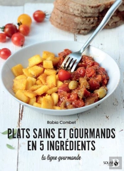 Bertrand.pt - Plats Sains Et Gourmands En 5 Ingredients - La Ligne Gourmande