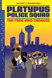 Platypus Police Squad: The Frog Who Croaked
