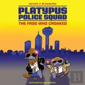 Platypus Police Squad: The Frog Who Croaked