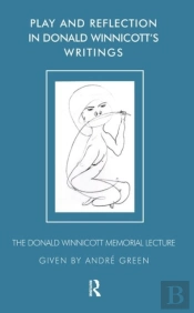 Play And Reflection In Donald Winnicott'S Writings