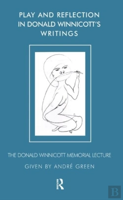 Bertrand.pt - Play And Reflection In Donald Winnicott'S Writings