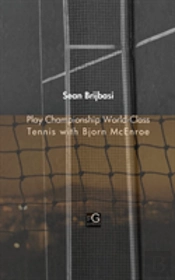 Play Championship World-Class  Tennis With Bjorn Mcenroe