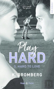Play Hard Series - Tome 5 Hard To Love - Inedit - Vol05