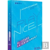 Play Nice Auge Caida Y Futuro De Blizzard Entertainment