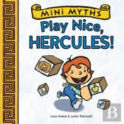 Play Nice, Hercules! (Mini Myths)