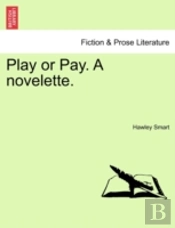 Play Or Pay. A Novelette.