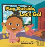 Play Outside, Let'S Go!
