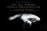 Play, Pain And Religion