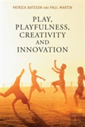 Play, Playfulness, Creativity And Innovation