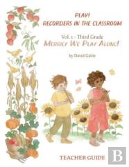 Play! Recorders In The Classroom