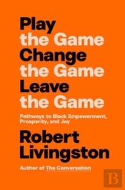 Play The Game. Change The Game. Leave The Game.