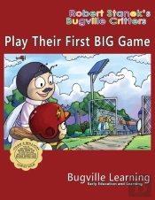Play Their First Big Game. A Bugville Critters Picture Book