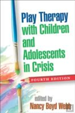 Bertrand.pt - Play Therapy With Children And Adolescents In Crisis, Fourth Edition