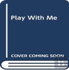 Play With Me