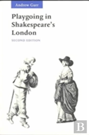 Playgoing In Shakespeare'S London