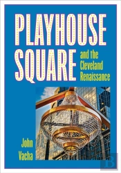 Playhouse Square And The Cleveland Renaissance