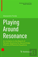 Playing Around Resonance