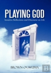 Playing God: Intuitive Reflections And D