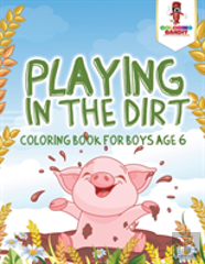 Playing In The Dirt