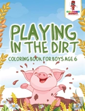 Playing In The Dirt