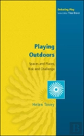 Playing Outdoors: Spaces And Places, Risk And Challenge