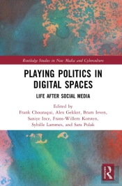 Playing Politics In Digital Spaces