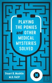 Playing The Ponies And Other Medical Mysteries Solved
