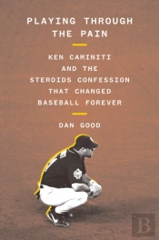 Playing Through The Pain: Ken Caminiti And The Steroids Confession That Changed Baseball Forever